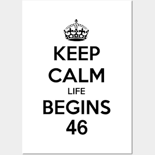 Keep Calm Life Begins At 46 Posters and Art